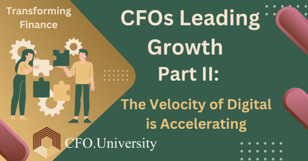 CFOs Leading Growth Part II: The Velocity of Digital is Accelerating ...
