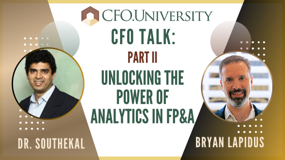 CFO Talk: Data-Driven Decisions: Unlocking the Power of Analytics in FP&A Part 2 of 2