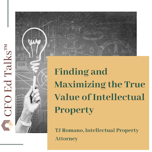 Finding and Maximizing the True Value of Intellectual Property