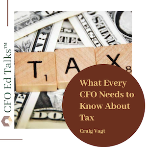 What Every CFO Needs to Know About Tax