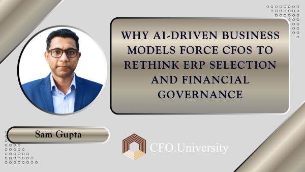 Why AI-Driven Business Models Force CFOs to Rethink ERP Selection and Financial Governance